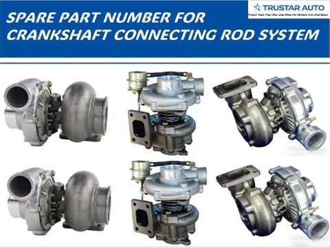 【Trustar Products】Spare Parts Numbers For CRANKSHAFT CONNECTING ROD SYSTEM